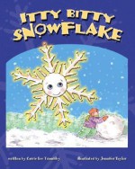 Itty Bitty Snowflake - Carrie Lee Trombley, Jennifer Taylor