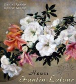 Henri Fantin-Latour: 165+ Realist Paintings - Denise Ankele, Daniel Ankele, Henri Fantin-Latour