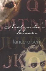 Nietzsche's Kisses: A Novel - Lance Olsen