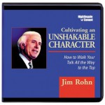 Cultivating an Unshakable Character - Jim Rohn