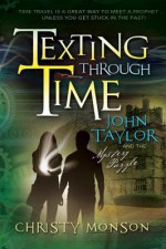 Texting Through Time: John Taylor and the Mystery Puzzle - Christy Monson