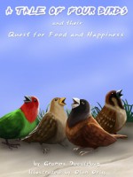 A Tale of Four Birds and Their Quest for Food and Happiness - Gramps Doodlebug