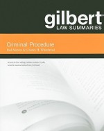 Gilbert Law Summaries on Criminal Procedure - Paul Marcus, Charles Whitebread