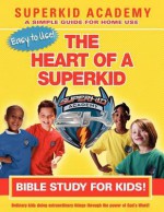 Ska Home Bible Study for Kids - The Heart of a Superkid - Kellie Swisher-Copeland, Dana Johnson, Linda Johnson