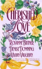 Cherished Love - Rosanne Bittner, Denise Domning, Vivian Vaughan