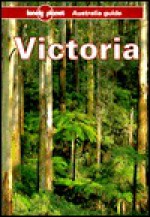 Lonely Planet Victoria: Australia Guide - Mark Armstrong, Lonely Planet