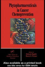 Phytopharmaceuticals in Cancer Chemoprevention - Debasis Bagchi