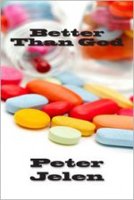 Better Than God - Peter Jelen