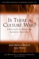 Is There a Culture War?: A Dialogue on Values and American Public Life (Pew Forum Dialogue Series on Religion and Public Life) - James Davison Hunter, Alan Wolfe