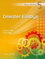 Great Writing 5: Greater Essays - Keith S. Folse, Tison Pugh