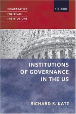 Political Institutions in the United States - Richard S. Katz