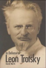 In Defense of Leon Trotsky - David North