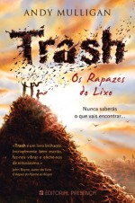 Trash - Os Rapazes do Lixo - Andy Mulligan, Maria do Carmo Figueira