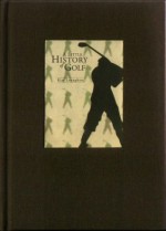 A Little History of Golf (Little giftbooks) - Kim Lenaghan, Helen Averley