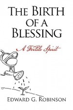 The Birth of a Blessing - Edward Robinson