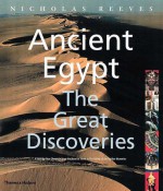 Ancient Egypt: The Great Discoveries - Nicholas Reeves