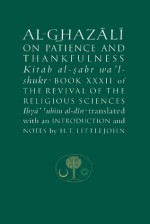 Al-Ghazali on Patience and Thankfulness - Abu Hamid al-Ghazali, H.T. Littlejohn