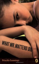 What Mr. Mattero Did - Priscilla Cummings