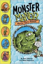 Monster Manor #5: Horror Gets Slimed: Monster Manor: Horror Gets Slimed - Book #5 - Paul Martin, Manu Boisteau