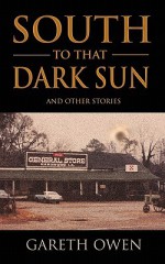 South to That Dark Sun - Gareth Owen