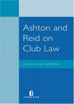 Ashton And Reid On Club Law - David Ashton, Paul W. Reid