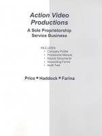 Action Video Productions: A Sole Proprietorship Service Business - McGraw-Hill/Irwin, M. David Haddock, Michael Farina