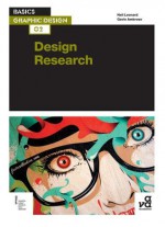 Basics Graphic Design 02: Design Research: Investigation for successful creative solutions - Neil Leonard, Gavin Ambrose