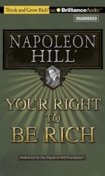 Your Right to Be Rich - Napoleon Hill