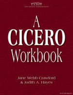 A Cicero Workbook - Jane W. Crawford