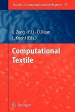 Computational Textile - Xianyi Zeng, Yi Li, Da Ruan, Ludovic Koehl