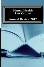 Mental Health Law Online: Annual Review 2012 - Jonathan Wilson