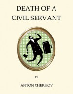 Death of a Civil Servant - Anton Chekhov, Guy Daniels