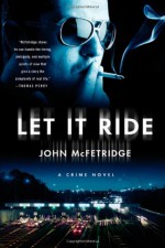 Let It Ride - John McFetridge