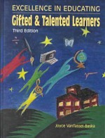 Excellence in Educating Gifted & Talented Learners - Joyce L. VanTassel-Baska