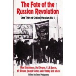 The Fate Of The Russian Revolution: Lost Texts Of Critical Marxism - Sean Matgamna, Hal Draper