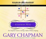 Everybody Wins: The Chapman Guide to Solving Conflicts without Arguing - Gary Chapman, Maurice England