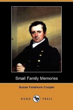 Small Family Memories (Dodo Press) - Susan Fenimore Cooper