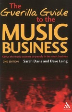 Guerilla Guide to the Music Business: 2nd Edition - Sarah Davis, Dave Laing