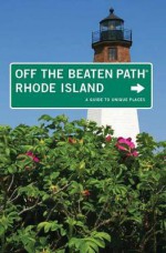 Rhode Island Off the Beaten Path (R), 7th: A Guide to Unique Places - Robert Curley