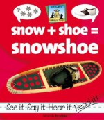 Snow+shoe=snowshoe - Amanda Rondeau