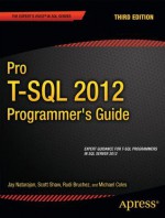 Pro T-SQL 2012 Programmer's Guide - Michael Coles, Scott Shaw, Jay Natarajan