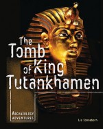 The Tomb of King Tutankhamen - Michael Woods, Mary B. Woods