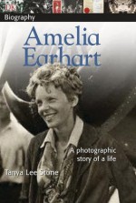 DK Publishing: Amelia Earhart (DK Biography) - Tanya Lee Stone