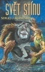 Svět stínu - Sergei Lukyanenko, Libor Dvořák