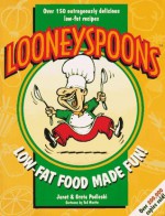 Looneyspoons: Low-Fat Food Made Fun! - Janet Podleski, Greta Podleski