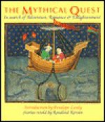 mythical quest: in search of adventure, romance & enlightenment - Rosalind Kerven