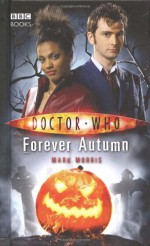 Doctor Who: Forever Autumn - Mark Morris