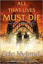 All That Lives Must Die - Eric S. Nylund