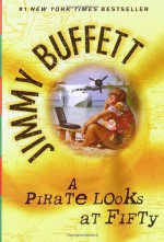 A Pirate Looks at Fifty - Jimmy Buffett, Leona Nevler