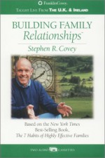 Building Family Relationships - Stephen R. Covey